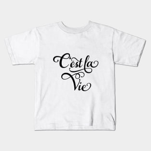 C'est la Vie, "that's life" French quote, lettering Kids T-Shirt